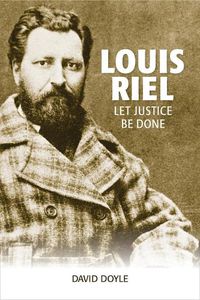 Cover image for Louis Riel: Let Justice Be Done