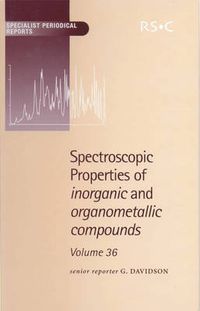 Cover image for Spectroscopic Properties of Inorganic and Organometallic Compounds: Volume 36