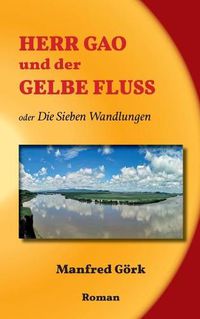 Cover image for Herr Gao und der Gelbe Fluss: Die Sieben Wandlungen