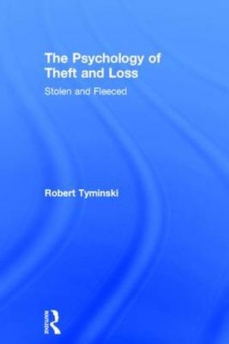 Cover image for The Psychology of Theft and Loss: Stolen and Fleeced