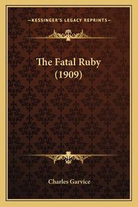 Cover image for The Fatal Ruby (1909)