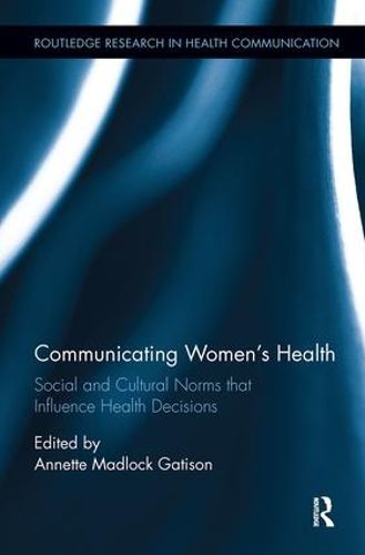 Cover image for Communicating Women's Health: Social and Cultural Norms that Influence Health Decisions