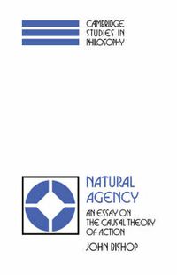 Cover image for Natural Agency: An Essay on the Causal Theory of Action