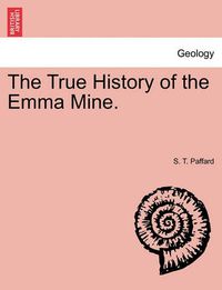 Cover image for The True History of the Emma Mine.