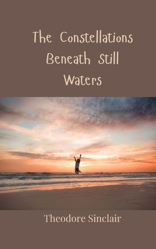 Cover image for The Constellations Beneath Still Waters