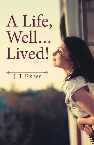 Cover image for A Life, Well . . . Lived!