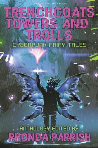 Cover image for Trenchcoats, Towers, and Trolls: Cyberpunk Fairy Tales