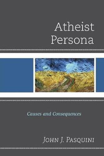 Cover image for Atheist Persona: Causes and Consequences