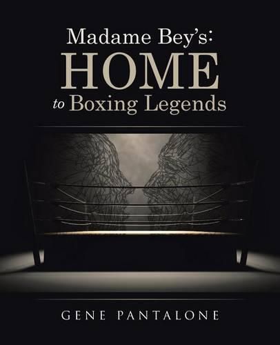 Madame Bey's: Home to Boxing Legends