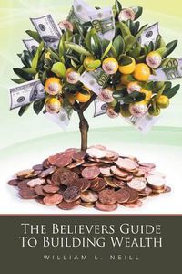 Cover image for The Believers Guide To Building Wealth