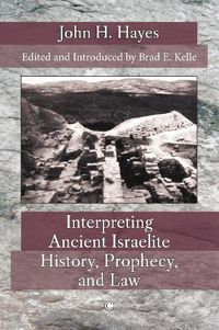 Cover image for Interpreting Ancient Israelite History, Prophecy, and Law