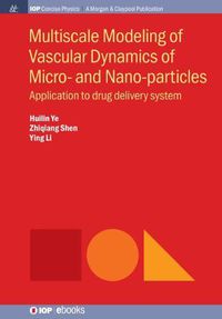 Cover image for Multiscale Modeling of Vascular Dynamics of Micro- and Nano-particles: Application to Drug Delivery System