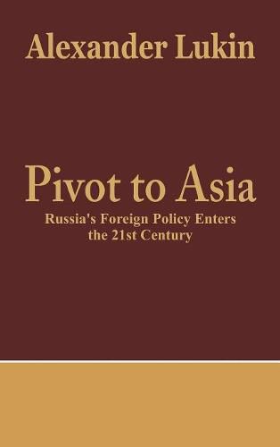 Cover image for Pivot to Asia: Russia's Foreign Policy Enters the 21st Century