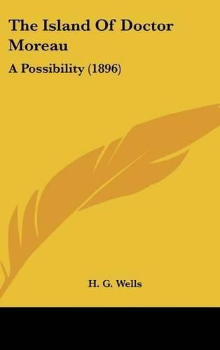 Cover image for The Island of Doctor Moreau: A Possibility (1896)