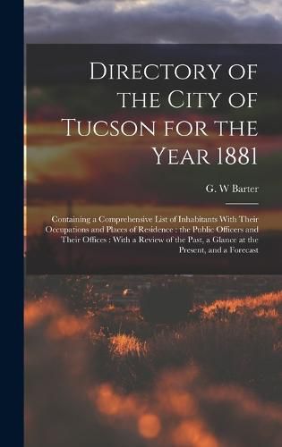 Cover image for Directory of the City of Tucson for the Year 1881