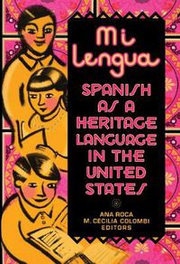 Cover image for Mi lengua: Spanish as a Heritage Language in the United States, Research and Practice