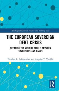 Cover image for The European Sovereign Debt Crisis: Breaking the Vicious Circle between Sovereigns and Banks