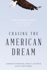 Cover image for Chasing the American Dream: Understanding What Shapes Our Fortunes