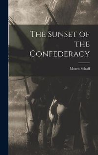 Cover image for The Sunset of the Confederacy