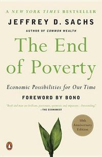 Cover image for The End of Poverty: Economic Possibilities for Our Time