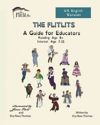 Cover image for THE FLITLITS, A Guide for Educators, Reading Age 8+, Interest Age 7-11, U.K. English Version