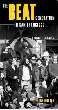 Cover image for The Beat Generation in San Francisco: A Literary Tour