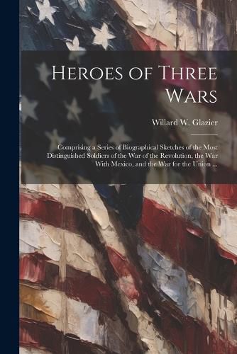 Cover image for Heroes of Three Wars