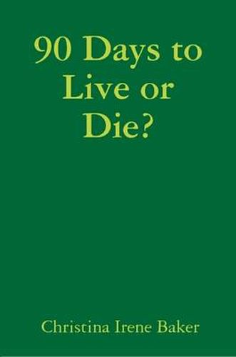 Cover image for 90 Days to Live or Die?