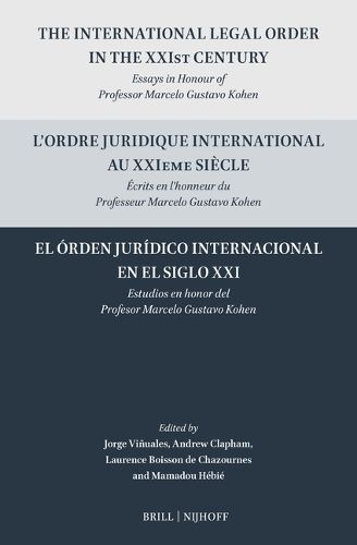 Cover image for The International Legal Order in the XXIst Century / L'ordre juridique international au XXIeme siecle / El orden juridico internacional en el siglo XXI