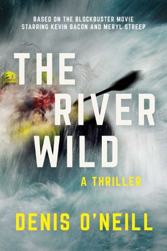 Cover image for The River Wild: A Thriller