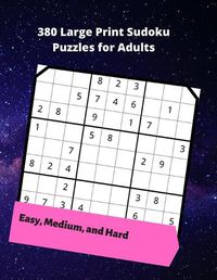 Cover image for 380 Large Print Sudoku Puzzles for Adults: easy to hard puzzles to challenge your brain