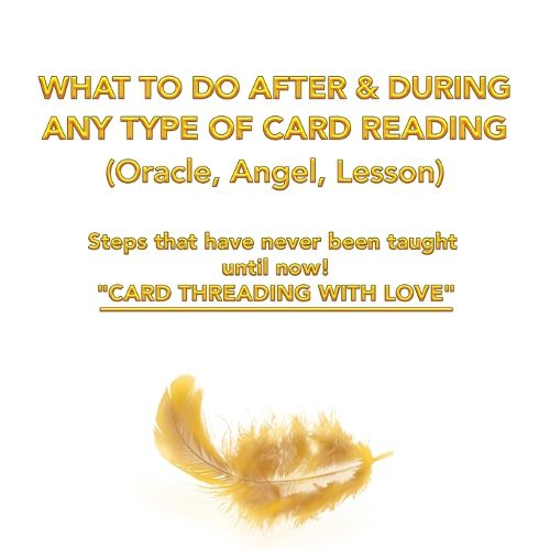 Cover image for What to Do After & During Any Type of Card Reading (Oracle, Angel, Lesson): Steps That Have Never Been Taught Until Now! Card Threading with Love