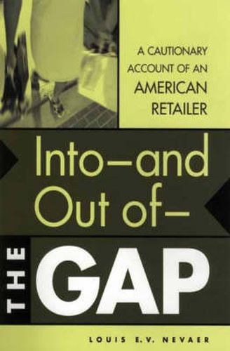 Cover image for Into--and Out of--The GAP: A Cautionary Account of an American Retailer