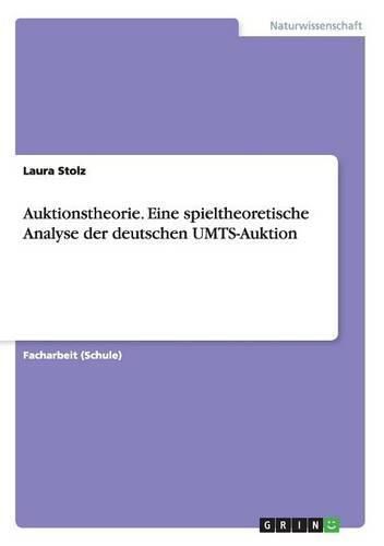 Cover image for Auktionstheorie. Eine spieltheoretische Analyse der deutschen UMTS-Auktion