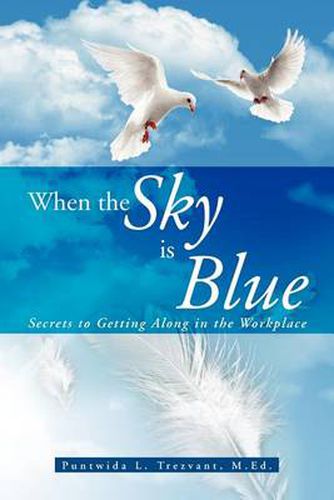 Cover image for When the Sky Is Blue: Secrets to Getting Along in the Workplace