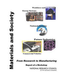 Cover image for Materials and Society: From Research to Manufacturing: Report of a Workshop