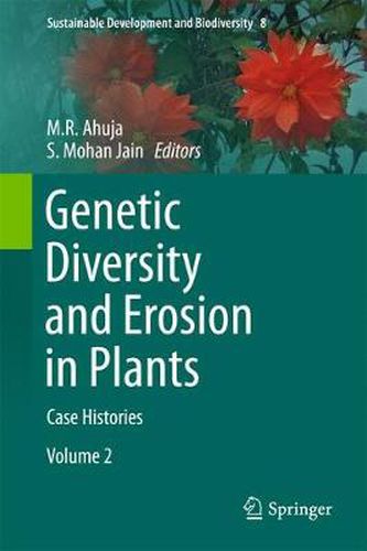 Genetic Diversity and Erosion in Plants: Case Histories