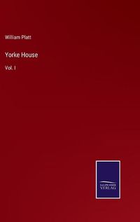 Cover image for Yorke House: Vol. I