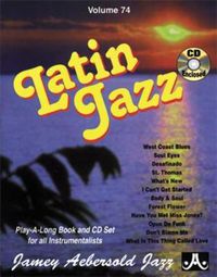 Cover image for Aebersold Vol. 74 Latin Jazz: Jazz Play-Along Vol.74