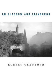 Cover image for On Glasgow and Edinburgh
