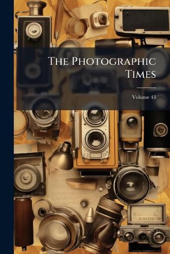 The Photographic Times; Volume 43