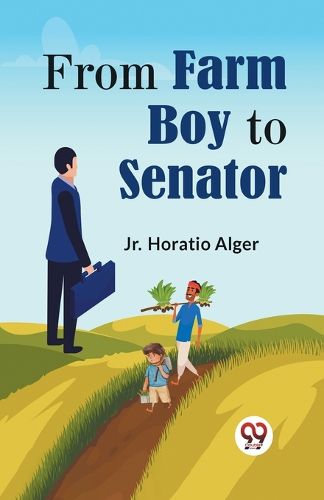 FROM FARM BOY TO SENATOR (Edition2023)