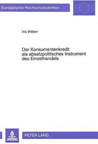 Cover image for Der Konsumentenkredit ALS Absatzpolitisches Instrument Des Einzelhandels