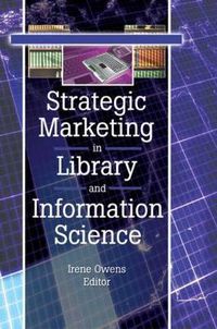 Cover image for Strategic Marketing in Library and Information Science