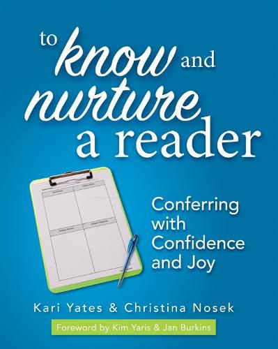 Cover image for To Know and Nurture a Reader: Conferring with Confidence and Joy