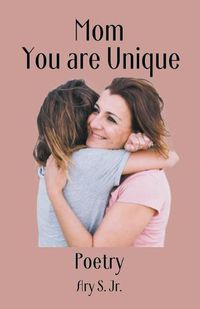 Cover image for Mom, You are Unique Poetry