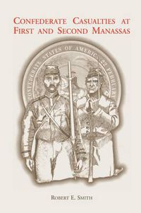 Cover image for Confederate Casualties at First and Second Manassas