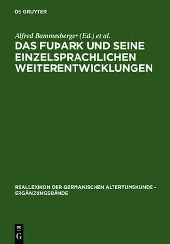 Das futhark und seine einzelsprachlichen Weiterentwicklungen: Akten der Tagung in Eichstatt vom 20. bis 24. Juli 2003