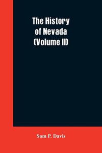 Cover image for The History of Nevada (Volume II)