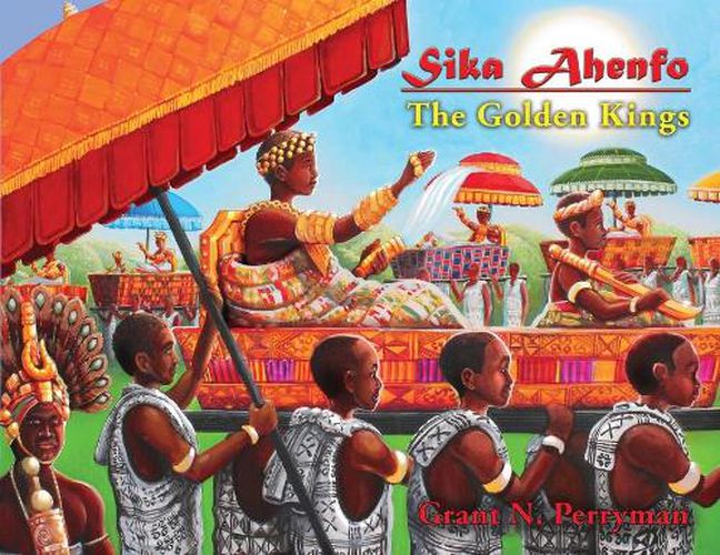 Cover image for Sika Ahenfo: The Golden Kings